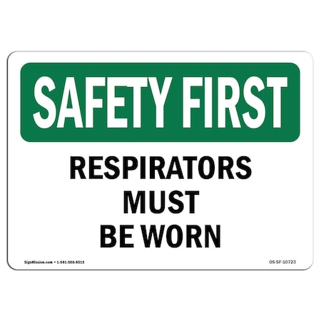 Signmission OSHA SAFETY FIRST Sign, Respirators Must Be Worn, 10in X 7in Aluminum, 10" W, 7" H, Landscape OS-SF-A-710-L-10723